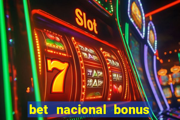 bet nacional bonus de boas vindas